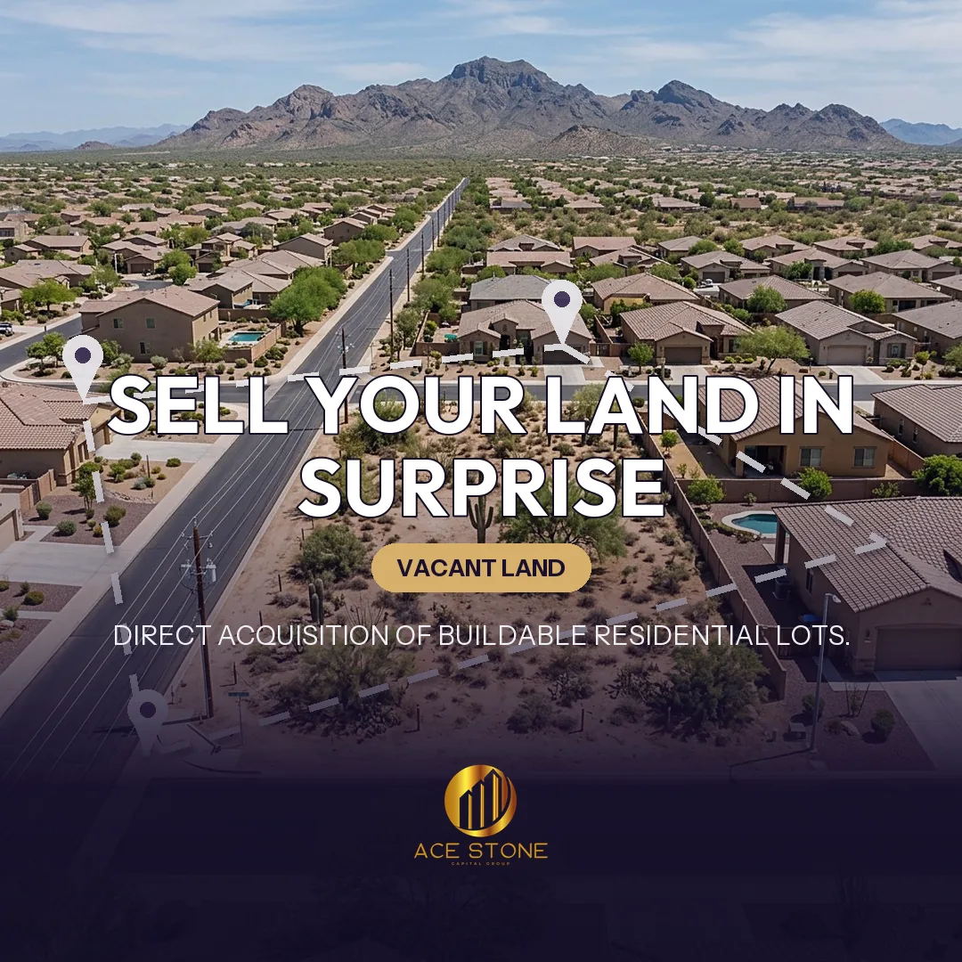 Editorial cover for AceStone Capital Group's land acquisition pathway in Surprise, Arizona, showing vacant residential land.
